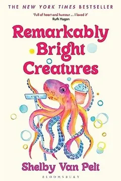 Remarkably Bright Creatures by Shelby Van Pelt, cover